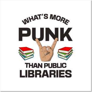 Whats More Punk Than Public Libraries - Fund The Local Library Posters and Art